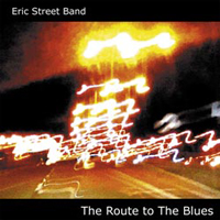 'The Route To The Blues' The Eric Street Band